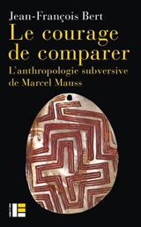 Le courage de comparer - Jean-François Bert - 9782830952056