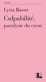 Culpabilité, paralysie du coeur - Lytta Basset - 9782830952957