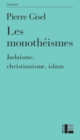 Les monothéismes - Pierre Gisel - 9782830952964