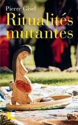 Ritualités mutantes - Pierre Gisel - 9782830953404
