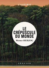 Le Crépuscule du monde - Werner Herzog - 9782840498605
