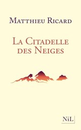 La Citadelle des Neiges - Matthieu Ricard - 9782841114290