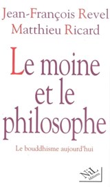 Le moine et le philosophe - Jean-François Revel ; Matthieu Ricard - 9782841114924