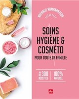 Soins, Hygiène et cosméto pour toute la famille - Nathalie Ramanantsoa - 9782842218997