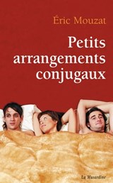 Petits arrangements conjugaux - Éric Mouzat - 9782842716165