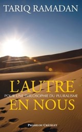 L'autre en nous - Pour une philosophie du pluralisme - Tariq Ramadan - 9782845924321