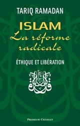 Islam - La réforme radicale - Ethique et libération - Tariq Ramadan - 9782845924871
