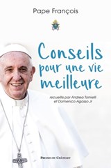Conseils pour une vie meilleure - Pape François - 9782845927421