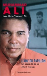 L'âme du papillon - Les saisons de ma vie - Muhammad Ali ; Stony Bugsy ; Hana Yasmeen Ali - 9782845927773
