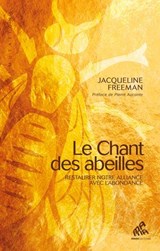Le Chant des abeilles - Jacqueline Freeman - 9782845941847