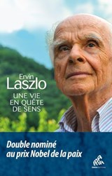 Une vie en quête de sens - Ervin Laszlo - 9782845944657