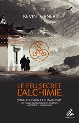Le Feu secret de l'alchimie - Kevin B. Turner - 9782845946705