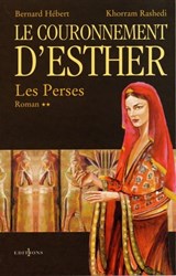 Les Perses, t.II : Le Couronnement d'Esther - Bernard Hébert ; Khorram Rashedi - 9782846123242