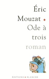 Ode a trois - Eric Mouzat - 9782846284349