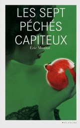 Les sept péchés capiteux - Eric Mouzat - 9782846284356