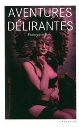 Aventures délirantes - Françoise Rey - 9782846284455