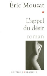 L'appel du désir - Eric Mouzat - 9782846285810