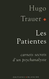 Les patientes - Hugo Trauer ; Jean-Paul Brighelli - 9782846286961