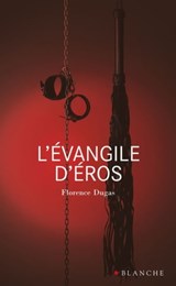 L'évangile d'Eros - Florence Dugas - 9782846287074