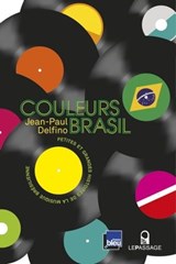 Couleurs Brasil - Petites et grandes histoires de - Jean-Paul Delfino - 9782847422375