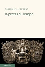 Le Procès du dragon - Emmanuel Pierrat - 9782847422948