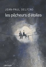 Pêcheurs d'étoiles - Jean-Paul Delfino - 9782847423389