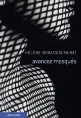 Avancez masqués - Hélène Bonafous-Murat - 9782847423792