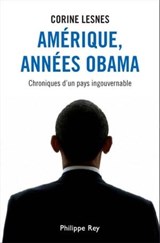 Amérique, années Obama. Chroniques d'un pays ingouvernable - Corine Lesnes - 9782848762395