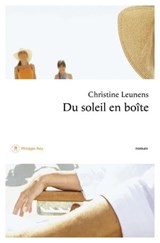 Du soleil en boîte - Christine Leunens - 9782848763071