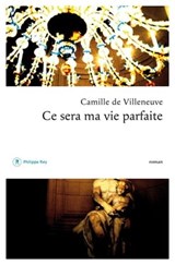 Et ce sera ma vie parfaite - Camille de Villeneuve - 9782848763408