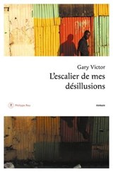 L'Escalier de mes désillusions - Gary Victor - 9782848763750