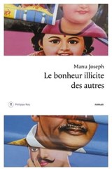 Le Bonheur illicite des autres - Manu Joseph - 9782848763880