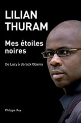Mes étoiles noires - De Lucy à Barack OBAMA - Lilian Thuram - 9782848764009