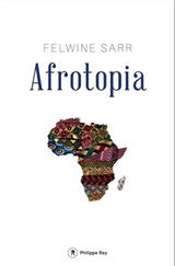 Afrotopia - Felwine Sarr - 9782848765037