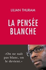 La pensée blanche - Lilian Thuram - 9782848767666
