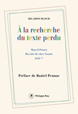 A la recherche du texte perdu - Ricardo Bloch ; Daniel Pennac - 9782848767734