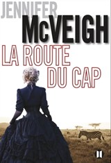 La route du Cap - Jennifer McVeigh - 9782848931937