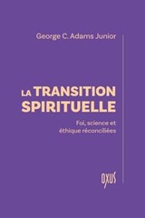 La transition spirituelle - George C. Adams Junior - 9782848982182
