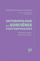 Anthropologie des sorcières contemporaines - Catherine Dumont-Lévesque - 9782848982342