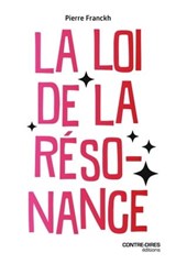 La loi de la résonance - Pierre Franckh - 9782849338759