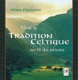 Vivre la tradition celtique au fil des saisons - Mara Freeman ; Philip Carr-Gomm - 9782858298624