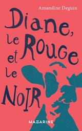 Diane, le rouge et le noir - Amandine Deguin - 9782863747773