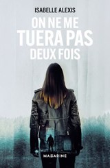 On ne me tuera pas deux fois - Isabelle Alexis - 9782863748442