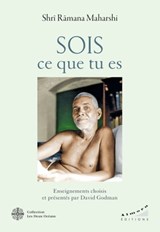 Sois ce que tu es - Enseignement choisis et présentés par David Godman - Ramana Maharshi - 9782866812591