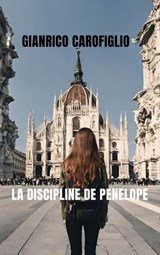 La discipline de Penelope - Gianrico Carofiglio - 9782889442416