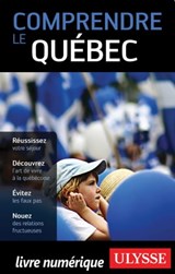 Comprendre le Québec - Ludovic Hirtzmann - 9782896650842