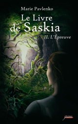 Le livre de Saskia - Tome 2 L'épreuve - Marie Pavlenko - 9782919755394
