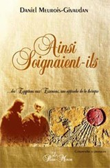 Ainsi soignaient-ils - Daniel Meurois - 9782923647289