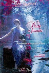La porte à franchir - Témoignages d'un passeur d'âmes - Eric Dudoit - 9782923647463