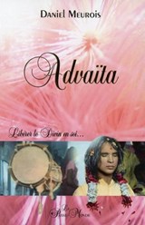 Advaïta - Libérer le Divin en soi... - Daniel Meurois - 9782923647500